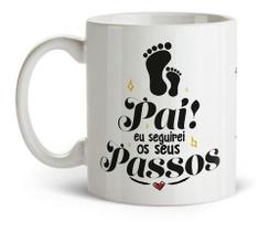 Caneca Branca Pai Sempre Seguirei Seus Passos Logo Frases Caneca Branca Pai Sempre Seguirei Seus Passos Logo Frases