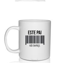 Caneca Branca Personalizada Dia Dos Pais Tema Não Tem Preço