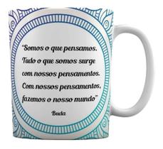 Caneca Branca Personalizada Mensagem Motivacional - Buda Caneca Branca Personalizada Mensagem Motivacional - Buda