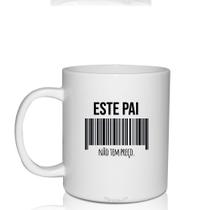 Caneca Branca Personalizada para Dia dos Pais Não Tem Preço