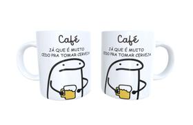 Caneca Café Já que é muito cedo pra tomar cerveja