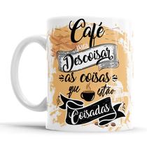 Caneca Café para descoisar as coisas que estão coisadas Caneca Café para descoisar as coisas que estão coisadas
