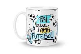 Caneca Cerâmica 325ml Pai que ama Futebol