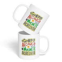 Caneca Cerâmica - A Mente Acredita