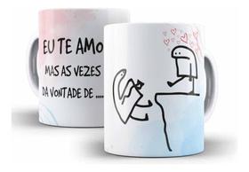 Caneca Cerâmica Flork Frase Eu Te Amo Mas As Vezes 10645