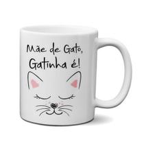 Caneca Cerâmica MÃE DE GATO, GATINHA É Caneca Cerâmica MÃE DE GATO, GATINHA É