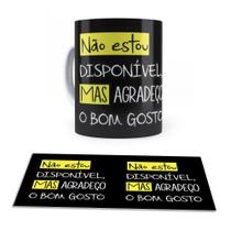 Caneca Ceramica Não Estou Disponivel Mas Agradeço