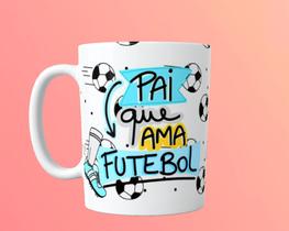 Caneca cerâmica Pai que ama futebol dia dos pais 325ml