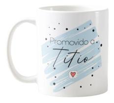 Caneca Cerâmica Promovido a Titio