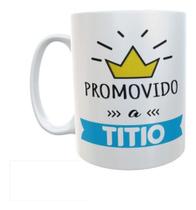Caneca Cerâmica PROMOVIDO A TITIO
