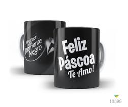 Caneca chocolate, meu amor, meu diamente negro, feliz páscoa, te amo