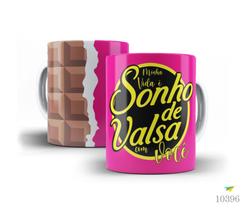 Caneca chocolate, minha vida é um sonho de valsa com você