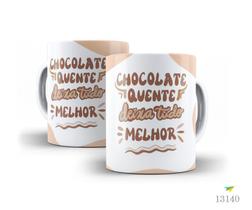 Caneca chocolate quente deixa tudo melhor Caneca chocolate quente deixa tudo melhor