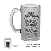 Caneca Chopp Jateada Não tenho fantasia, só realizo