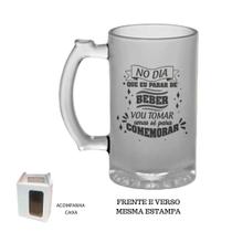Caneca Chopp Jateada No dia que eu parar de beber, vou tomar Caneca Chopp Jateada No dia que eu parar de beber, vou tomar