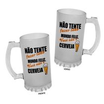 Caneca Chopp Vidro 475ml Não tente fazer todo mundo feliz