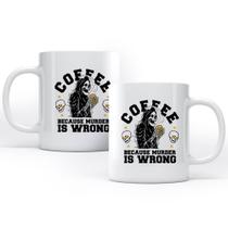 Caneca Coffee Because Murder Is Wrong - Studio Geek