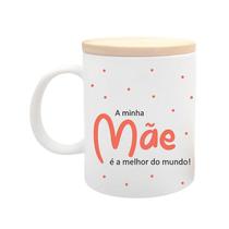 Caneca com Tampa Dia das Mães - Melhor Mãe