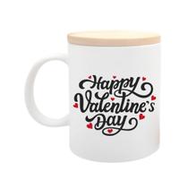 Caneca com Tampa Dia dos Namorados - Happy Valentine's Day Caneca com Tampa Dia dos Namorados - Happy Valentine's Day