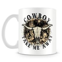 Caneca Cowboy Take Me Away