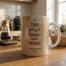 Caneca Cristã Tudo Posso Naquele Que Me Fortalece Caneca Cristã Tudo Posso Naquele Que Me Fortalece