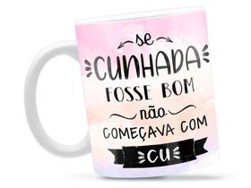 Caneca Cunhada Divertida Porcelana Xícara 325ml + Caixa Presente Caneca Cunhada Divertida Porcelana Xícara 325ml + Caixa Presente