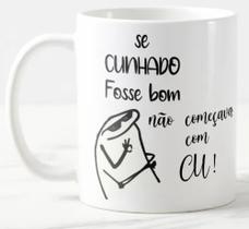 Caneca Cunhado Flork Se cunhado fosse bom... 325ml Caneca Branca