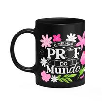 Caneca da Professora - A melhor Prof do mundo - Preta APL1