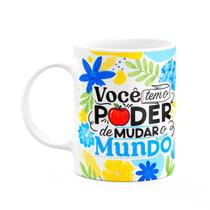 Caneca da Professora - Você tem o poder de mudar o mundo M3 Caneca da Professora - Você tem o poder de mudar o mundo M3