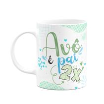 Caneca de Avós - Avô é pai 2x duas vezes - 325ml