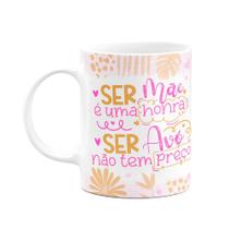 Caneca de Avós - Ser avó não tem preço - 325ml