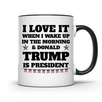 Caneca de Café ArkWisdom "I Love It When I Wake Up Donald Trump"