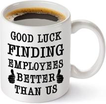 Caneca de café cerâmica Funny Good Luck Finding Employees 350ml Caneca de café cerâmica Funny Good Luck Finding Employees 350ml