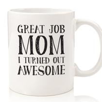 Caneca de café de cerâmica Great Job Mom I Turned Out Awesome 350ml Caneca de café de cerâmica Great Job Mom I Turned Out Awesome 350ml