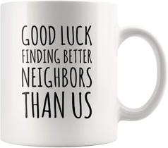 Caneca de café em cerâmica Good Luck Finding Better Neighbors 350ml