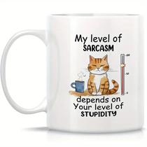 Caneca de café Funny Ceramic 'My Level of Sarcasm Depends on Y
