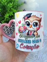 Caneca de Cerâmica Alça de Coração Personalizada Professores dia dos Professores Corujinha