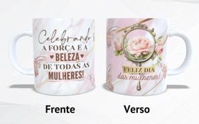 Caneca de cerâmica - Celebrando a força e a beleza de todas as mulheres! Feliz dia da mulher Caneca de cerâmica - Celebrando a força e a beleza de todas as mulheres! Feliz dia da mulher