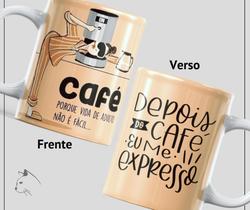 Caneca de cerâmica - Depois do café, eu me expresso Caneca de cerâmica - Depois do café, eu me expresso
