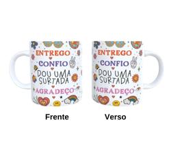 Caneca de Cerâmica - Entrego, confio, dou uma surtada e agradeço Caneca de Cerâmica - Entrego, confio, dou uma surtada e agradeço