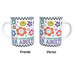 Caneca de Cerâmica - Não tá compensando ser adulto