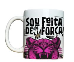Caneca de cerâmica - Sou feita de força! - Dia da mulher Caneca de cerâmica - Sou feita de força! - Dia da mulher