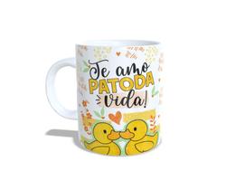 Caneca de Ceramica - Te amo PATODA vida - Patos Namorados - LIVE