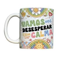 Caneca de Cerâmica - Vamos nos desesperar com calma