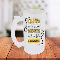 Caneca De Chopp Jateada Frase Engraçada Quem Me Viu Mentiu Se Tem Foto É Montagem Personalizada Caneca De Chopp Jateada Frase Engraçada Quem Me Viu Mentiu Se Tem Foto É Montagem Personalizada