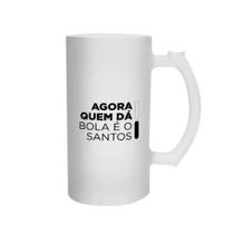 Caneca de Chopp Santos Oficial Agora Quem da Bola