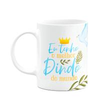 Caneca de Dindos - Eu tenho o melhor Dindo do mundo Caneca de Dindos - Eu tenho o melhor Dindo do mundo
