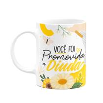 Caneca de Dindos - Você foi promovida a Dinda Caneca de Dindos - Você foi promovida a Dinda