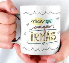 Caneca de porcelana amiga, mais que amigas irmãs