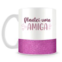Caneca de Porcelana com Base Glitter Roxo - Plantei uma Amiga, Colhi uma Irmã